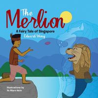 Cover image for The Merlion: A Fairy Tale of Singapore