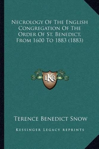 Necrology of the English Congregation of the Order of St. Benedict, from 1600 to 1883 (1883)