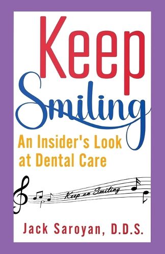 Cover image for Keep Smiling, An Insider's Look at Dental Care