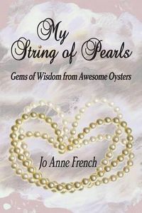 Cover image for My String of Pearls: Gems of Wisdom from Awesome Oysters