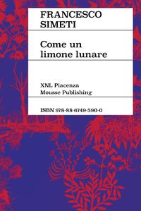 Cover image for Francesco Simeti: Like a Lunar Lemon