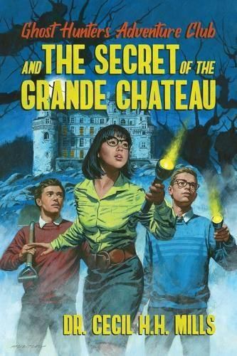 Cover image for Ghost Hunters Adventure Club and the Secret of the Grande Chateau: Volume 1