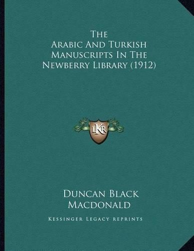 The Arabic and Turkish Manuscripts in the Newberry Library (1912)