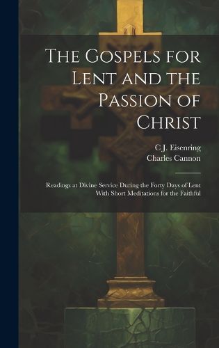 Cover image for The Gospels for Lent and the Passion of Christ