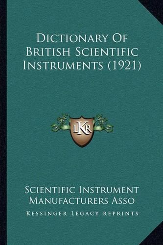 Cover image for Dictionary of British Scientific Instruments (1921)