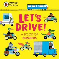 Cover image for Pop-Up Vehicles: Let's Drive!: A Book of Numbers