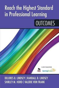 Cover image for Reach the Highest Standard in Professional Learning: Outcomes