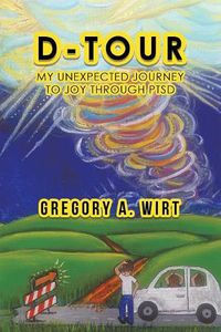 Cover image for D-Tour: My Unexpected Journey to Joy Through Ptsd