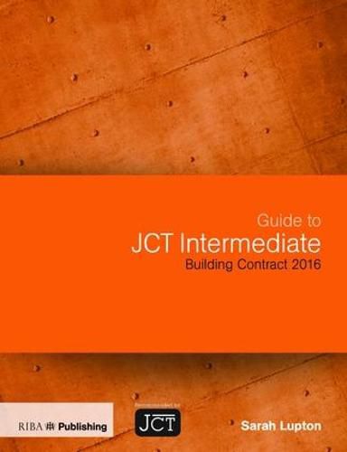 Cover image for Guide to JCT Intermediate Building Contract 2016