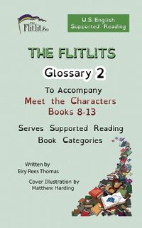 Cover image for THE FLITLITS, Glossary 2, To Accompany Meet the Characters, Books 8-13, Serves Supported Reading Book Categories, U.S. English Version