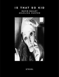 Cover image for Is that so Kid: Anjelica Huston David Bailey