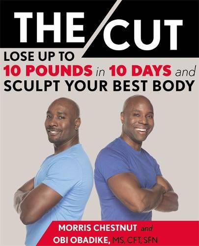 Cover image for The Cut: Lose Up to 10 Pounds in 10 Days and Sculpt Your Best Body