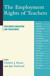 Cover image for The Employment Rights of Teachers: Exploring Education Law Worldwide