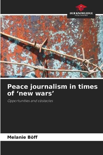 Cover image for Peace journalism in times of 'new wars'