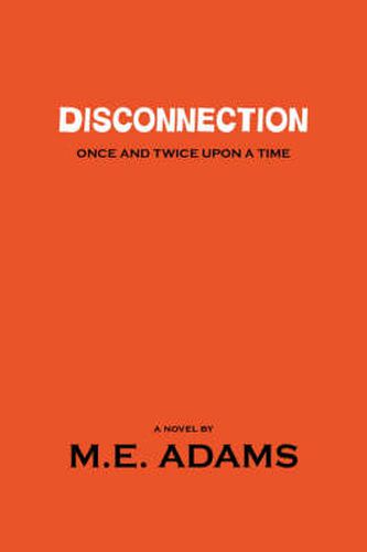 Cover image for Disconnection: Once and Twice Upon a Time