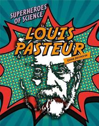 Cover image for Louis Pasteur: Germ Destroyer