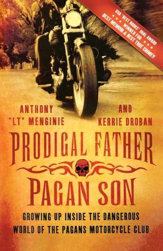 Cover image for Prodigal Father, Pagan Son: Growing Up Inside the Dangerous World of the Pagans Motorcycle Club