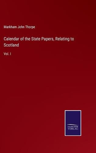 Cover image for Calendar of the State Papers, Relating to Scotland