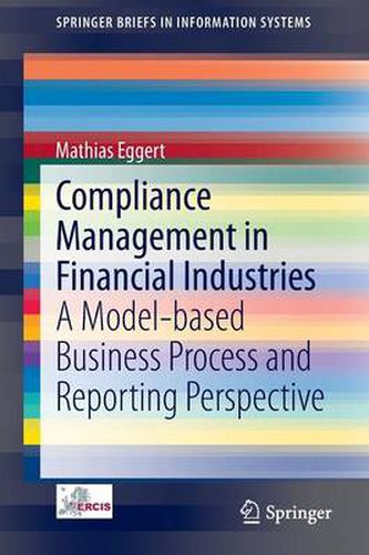 Cover image for Compliance Management in Financial Industries: A Model-based Business Process and Reporting Perspective