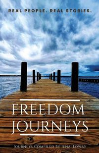Cover image for Freedom Journeys. Real People. Real Stories.