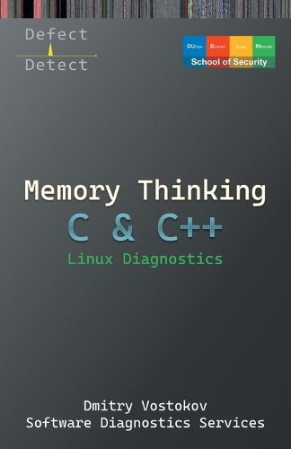 Memory Thinking for C & C++ Linux Diagnostics