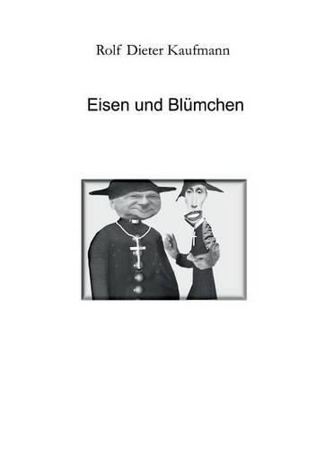 Cover image for Eisen und Blumchen: Eine wahre Geschichte