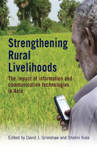 Cover image for Strengthening Rural Livelihoods: The impact of information and communication technologies in Asia