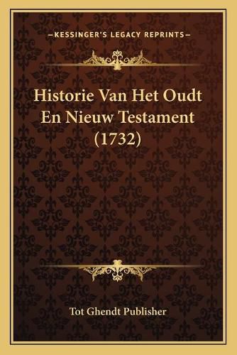 Cover image for Historie Van Het Oudt En Nieuw Testament (1732)