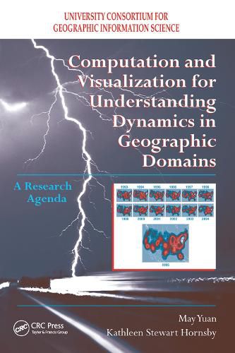 Cover image for Computation and Visualization for Understanding Dynamics in Geographic Domains: A Research Agenda