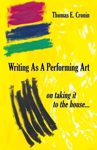 Cover image for Writing as a Performing Art: on taking it to the house ...