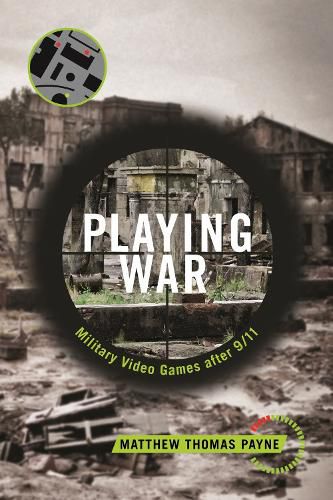 Cover image for Playing War: Military Video Games After 9/11