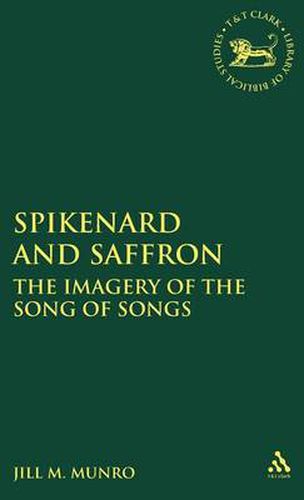 Cover image for Spikenard and Saffron: The Imagery of the Song of Songs