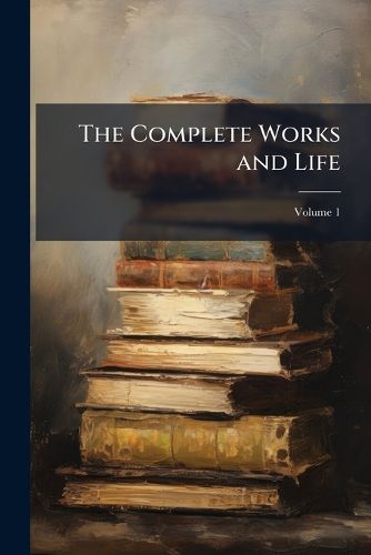 Cover image for The Complete Works and Life