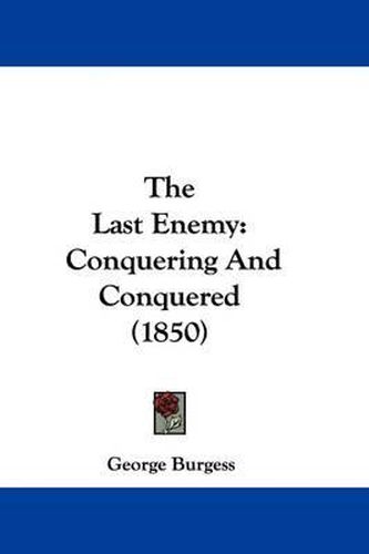 Cover image for The Last Enemy: Conquering And Conquered (1850)