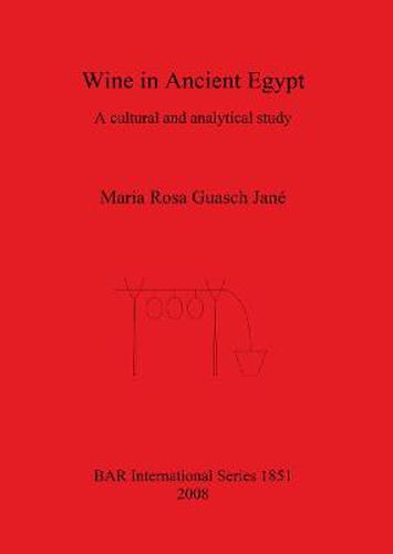 Cover image for Wine In Ancient Egypt: A cultural and analytical study