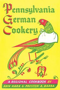 Cover image for Pennsylvania German Cookery: A Regional Cookbook