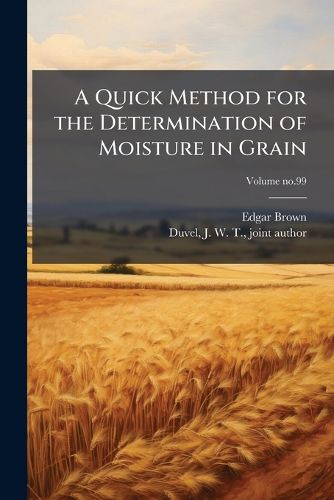 Cover image for A Quick Method for the Determination of Moisture in Grain