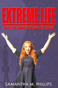 Cover image for Extreme Life: Keys to Living Beyond the Norm