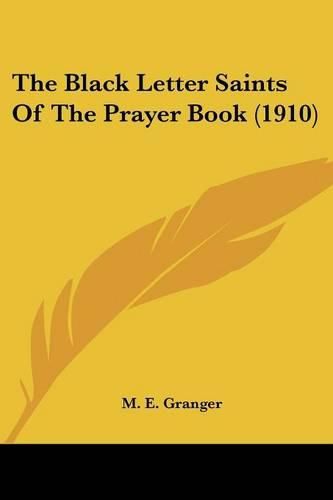 Cover image for The Black Letter Saints of the Prayer Book (1910)