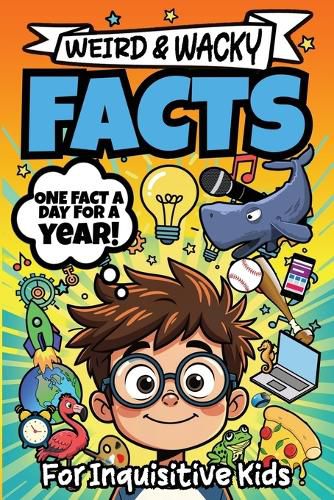 Cover image for Weird & Wacky Facts For Inquisitive Kids