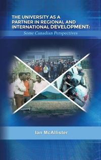 Cover image for The University as a Partner in Regional and International Development: Some Canadian Perspectives