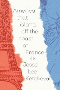 Cover image for America That Island Off the Coast of France