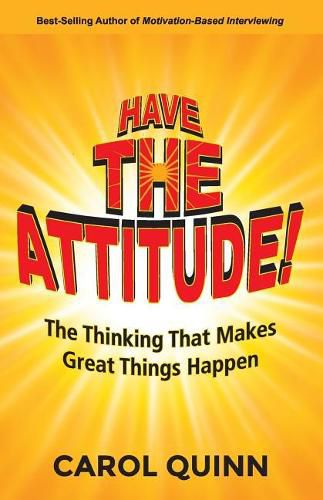 Cover image for Have The Attitude: The Thinking That Makes Great Things Happen