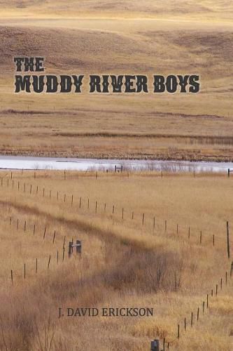 The Muddy River Boys: Dakota Tales