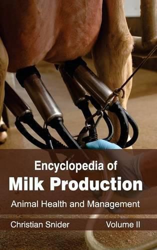 Cover image for Encyclopedia of Milk Production: Volume II (Animal Health and Management)
