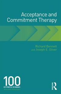 Cover image for Acceptance and Commitment Therapy: 100 Key Points and Techniques