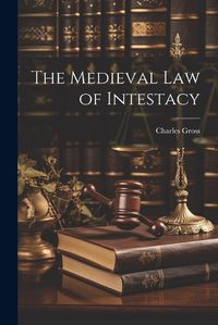 Cover image for The Medieval Law of Intestacy