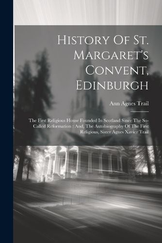 Cover image for History Of St. Margaret's Convent, Edinburgh