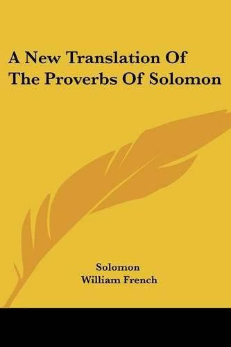 Cover image for A New Translation of the Proverbs of Solomon