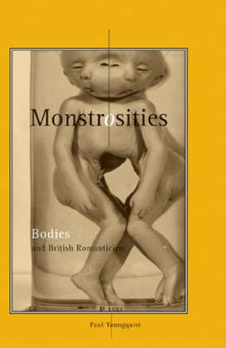 Cover image for Monstrosities: Bodies And British Romanticism